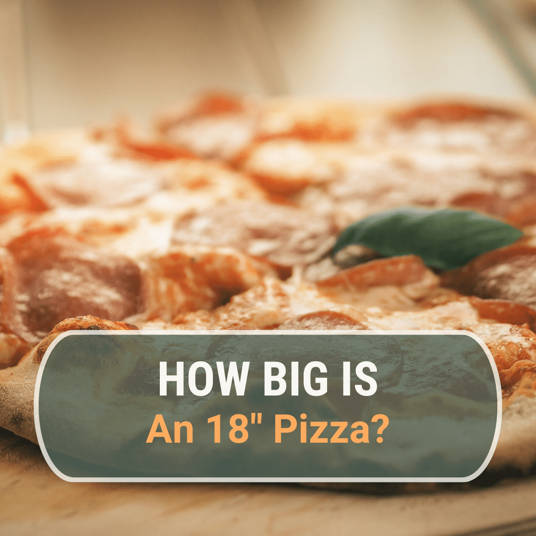 how-big-is-an-18-inch-pizza